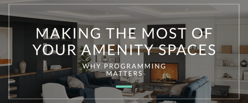 How To Program Amenity Spaces In A New Construction Development
